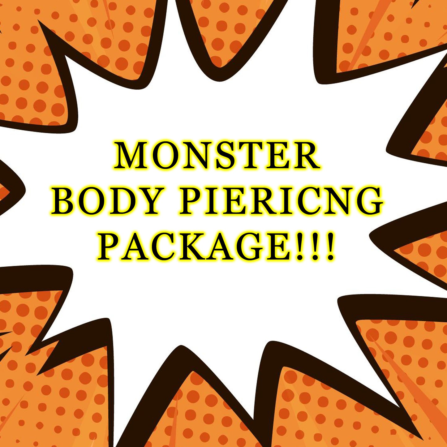 MONSTER BODY PIERCING PACKAGE!!!