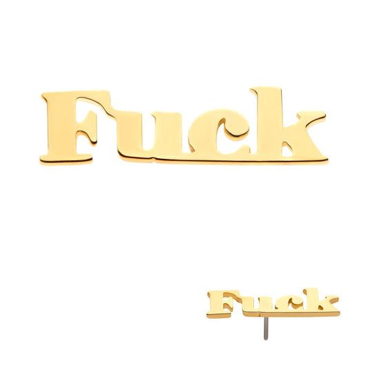 14Kt Yellow Gold Threadless "FUCK" Word Top